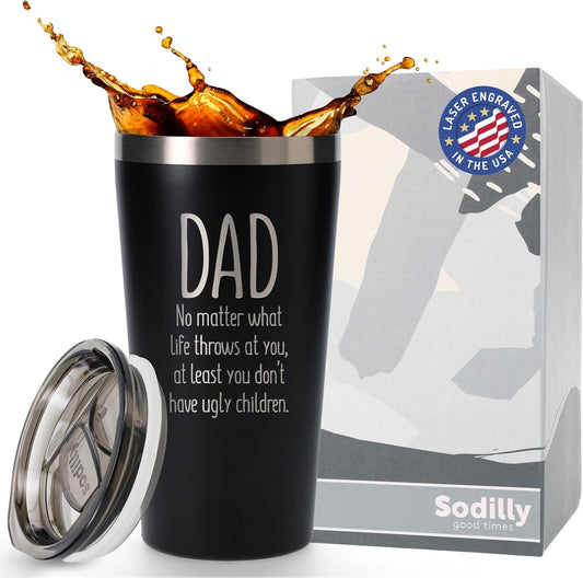 Coffee Tumbler with Lid - Funny Coffee Tumbler - Humorous Father'S Day Present - from Daughter or Son - Dad at Least You Don'T Have Ugly Children - Dad Tumbler - Coffee Mug - 16 Oz Tumbler